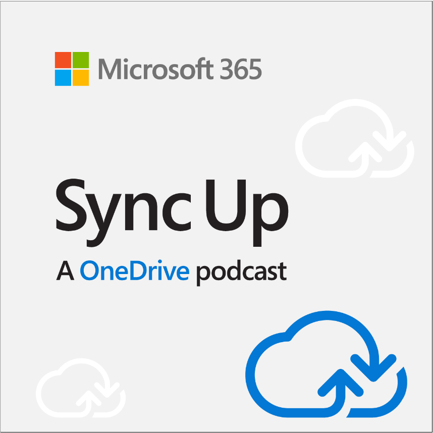 Sync Up - a OneDrive podcast, all about OneDrive - the intelligent files app for Microsoft 365 (https://aka.ms/SyncUp)